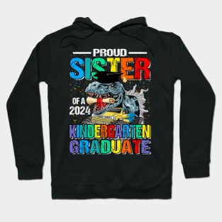 Proud Sister Of A 2024 Kindergarten Graduate Dinosaur Monster Truck Hoodie